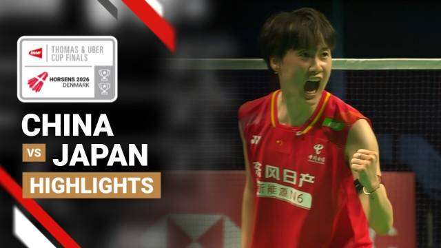 China vs Japan - BWF Uber Cup Finals 2026 - Highlight | BWF Thomas & Uber Cup Finals 2026