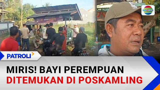 Bayi Baru Dilahirkan Ditemukan di Pos Kamling, Probolinggo | Patroli