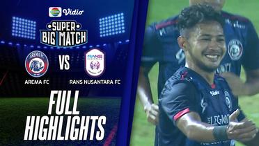 Full Highlights - Arema FC VS Rans Nusantara FC | Super Big Match