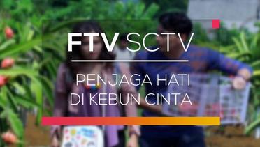 FTV SCTV - Penjaga Hati di Kebun Cinta