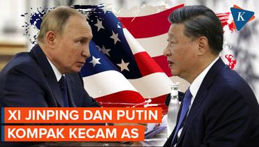 Xi Jinping - Putin Saling Dukung dan Kompak Kecam AS