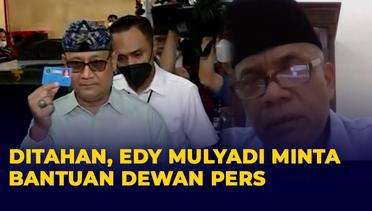 Edy Mulyadi Ditahan, Pengacara Minta Bantuan Dewan Pers! Ini Alasannya!