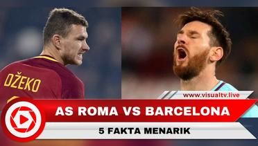5 Fakta Menarik Seputar Laga AS Roma Vs Barcelona