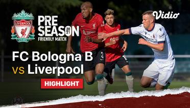 Highlight - FC Bologna B vs Liverpool | Liverpool Pre-Season Friendlies 2021