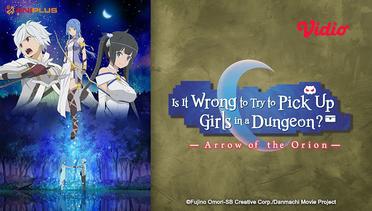 Is It Wrong to Try to Pick Up Girls in a Dungeon?: Arrow of the Orion - Trailer