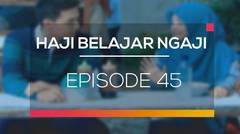 Haji Belajar Ngaji - Episode 45