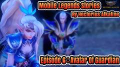 Mobile Legends Stories Eps.6 [ Avatar Of Guardian ]