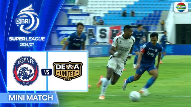 Arema FC vs Dewa United Banten FC - Mini Match | BRI Super League 2026/27