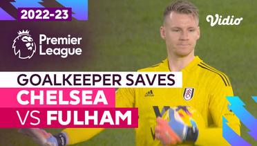 Aksi Penyelamatan Kiper | Chelsea vs Fulham | Premier League 2022/23