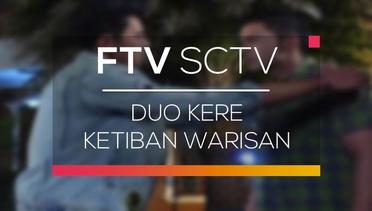 FTV SCTV - Duo Kere Ketiban Warisan