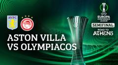 Aston Villa vs Olympiacos - Full Match | UEFA Europa Conference League 2023/24 - Semifinal