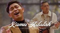 Ade Govinda, Cakra Khan - Kamu Adalah (Official Music Video)