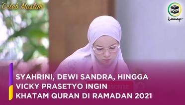 Syahrini, Dewi Sandra, Hingga Vicky Prasetyo Ingin Khatam Quran di Ramadan 2021