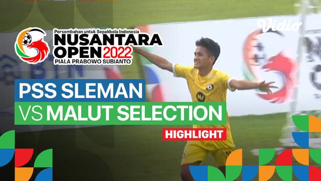 Highlight - Perempat Final: PSS Sleman vs Malut Selection | Nusantara Open Piala Prabowo Subianto 2022