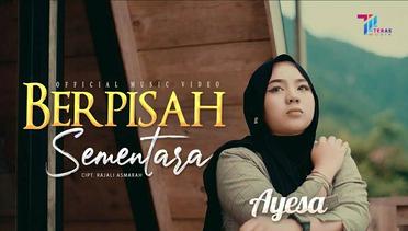Ayesa - Berpisah Sementara (Official Music Video)