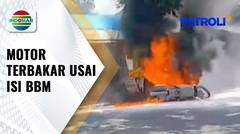 Motor Terbakar Usai Isi BBM, Diduga Akibat Korsleting Pada Mesin | Patroli