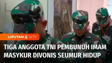 Paspampres dan Dua Anggota TNI Pembunuh Imam Masykur Dipenjara Seumur Hidup dan DIpecat | Liputan 6