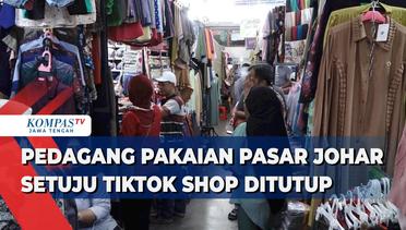 Pedagang Pakaian Pasar Johar Setuju Tiktok Shop Ditutup