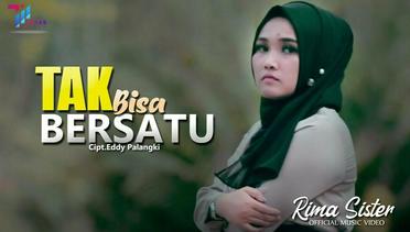 Rima Sister - Tak Bisa Bersatu (Official Music Video)