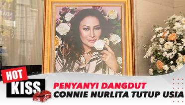 Penyanyi Dangdut Connie Nurlita Tutup Usia | Hot Kiss
