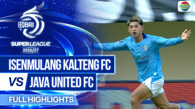 Isenmulang Kalteng FC vs Java United FC - Full Highlights | BRI Super League 2026/27