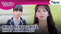 Walau Dari Kejauhan, Mirsa Senang Bisa Lihat Akira | Wanita Istimewa - Episode 78
