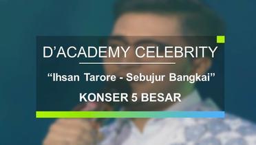 Ihsan Tarore - Sebujur Bangkai (Konser 5 Besar D'Academy Celebrity)