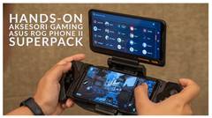 Hands-on Aksesori Gaming ASUS ROG Phone II SuperPack