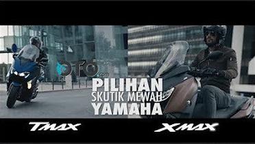 Pilihan Skutik Mewah Yamaha_ Xmax dan Tmax I OTO.com