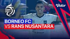Mini Match - Borneo FC Samarinda vs RANS Nusantara FC | BRI Liga 1 2022/23