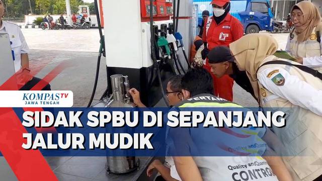 Sidak SPBU di Sepanjang Jalur Mudik
