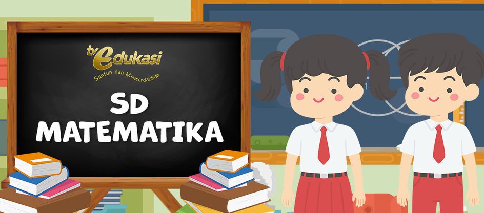 TV Edukasi - SD Matematika