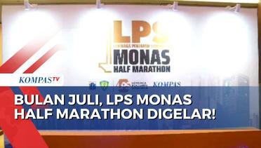 LPS dan Harian Kompas Gelar Monas Half Marathon Sepanjang 21 Km