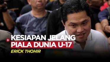 Erick Thohir Berikan Update Terkait Kesiapan Piala Dunia U-17 2023