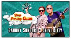 Sandhy Sondoro X Selvi Kitty - Yang Penting Cuan (Dancedhut Mix) (Official Lyric Video)