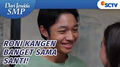 Roni Udah Gak Kuat Nahan Kangen sama Santi! | Dari Jendela SMP Episode 760