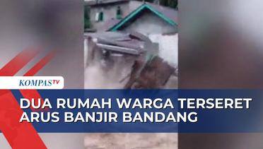 Detik-detik Rumah Warga Hanyut Terseret Arus Banjir Bandang di Wonosobo