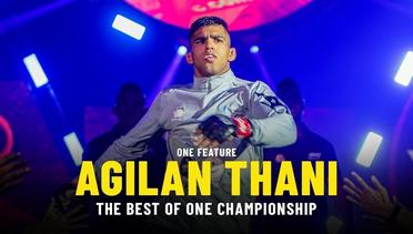 Agilan Thani Reshaped By Martial Arts - The Best Of ONE Championship