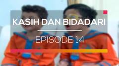 Kasih dan Bidadari - Episode 14