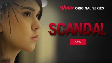 Scandal - Vidio Original Series | Ayu