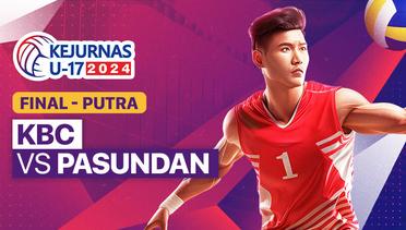 Final Putra: KBC vs Pasundan - Full Match | Kejurnas Bola Voli Antarklub U-17 2024