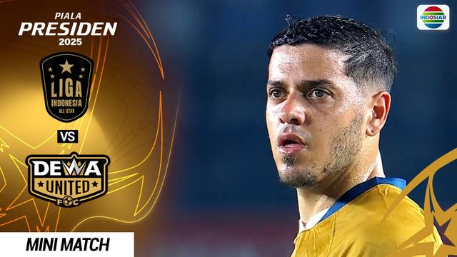 Liga Indonesia All Star vs Dewa United Banten FC - Mini Match | Piala Presiden 2025