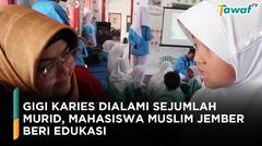Gigi Karies Dialami Sejumlah Murid, Mahasiswa Muslim Jember Beri Edukasi Gigi