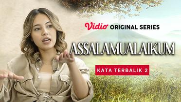 Assalamualaikum - Vidio Original Series | Kata Kebalik 2