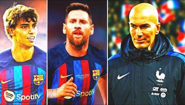 BERITA BESAR! Barcelona akan merekrut Joao Felix dan Messi?! Zidane kembali bekerja! Khvicha ke Real Madrid?
