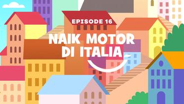 Petualangan Mama Sigi & Pepo - Episode 16 - Naik Motor di Italia