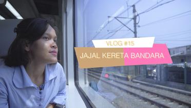 Menjajal Kereta Bandara Soekarno-Hatta - VLOG#15