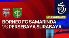 Jelang Kick Off - Borneo FC Samarinda vs Persebaya Surabaya - BRI Liga 1