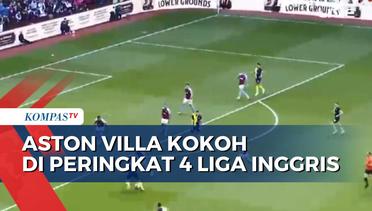 Menang 3-1, Aston Villa Kokoh di Peringkat 4 Liga Inggris