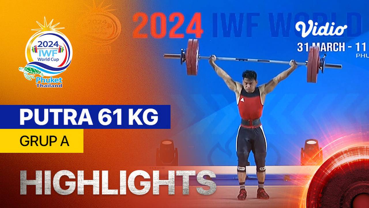 Putra 61 kg Grup A Highlights IWF World Cup 2024 Vidio